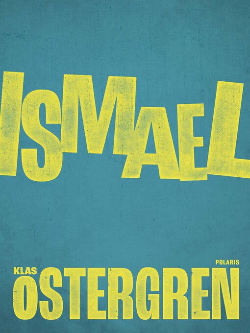 Titeldetaljer för Ismael av Klas Östergren - Tillgänglig